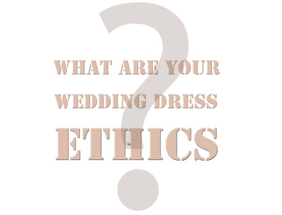 wedding dress ethics?