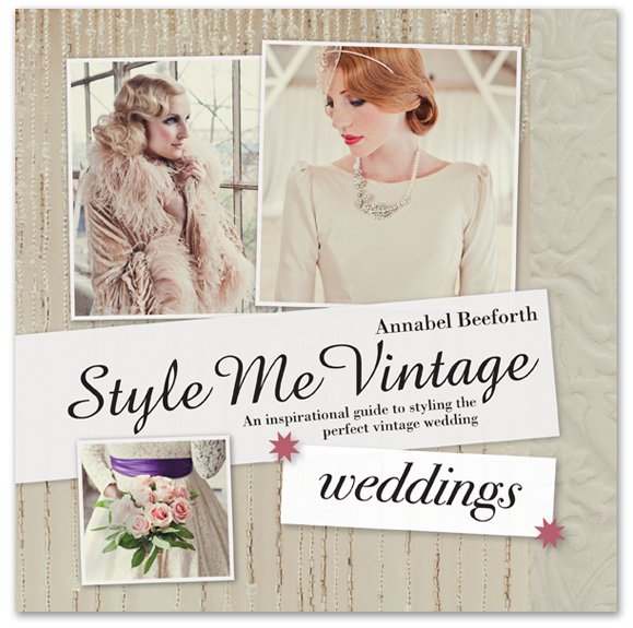 Style Me Vintage Weddings, by Annabel Beeforth